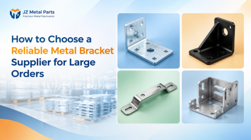 How to Choose a Reliable Metal Bracket Supplier for Large Orders
